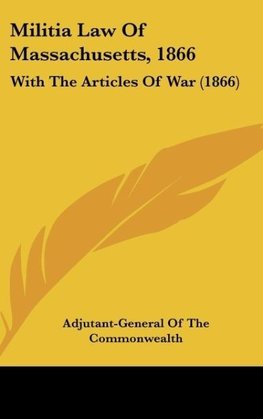 Militia Law Of Massachusetts, 1866