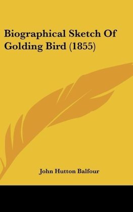 Biographical Sketch Of Golding Bird (1855)