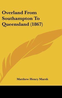 Overland From Southampton To Queensland (1867)