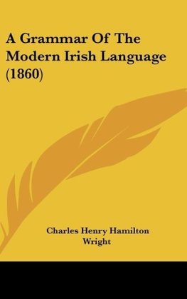 A Grammar Of The Modern Irish Language (1860)