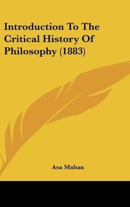 Introduction To The Critical History Of Philosophy (1883)