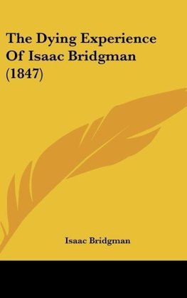 The Dying Experience Of Isaac Bridgman (1847)