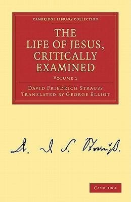 The Life of Jesus, Critically Examined - Volume 1