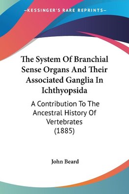 The System Of Branchial Sense Organs And Their Associated Ganglia In Ichthyopsida