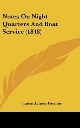 Notes On Night Quarters And Boat Service (1848)