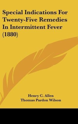 Special Indications For Twenty-Five Remedies In Intermittent Fever (1880)