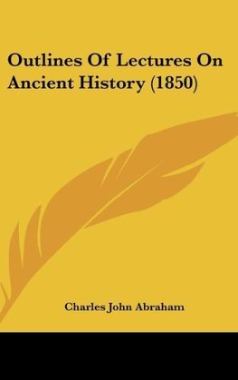 Outlines Of Lectures On Ancient History (1850)