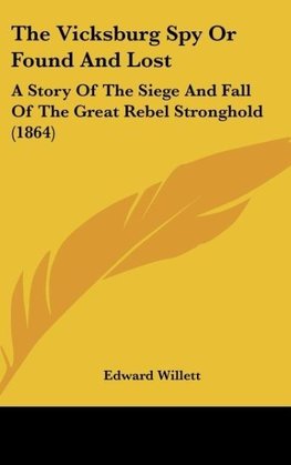 The Vicksburg Spy Or Found And Lost