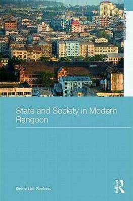 Seekins, D: State and Society in Modern Rangoon