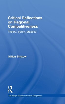 Critical Reflections on Regional Competitiveness