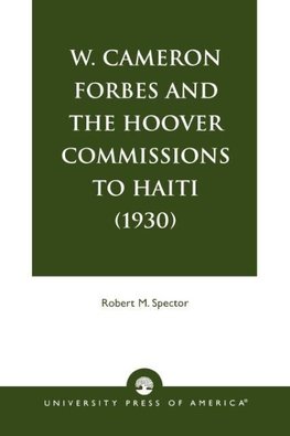 W. Cameron Forbes and the Hoover Commissions to Haiti (1930)