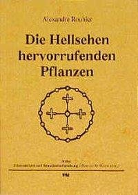 Die Hellsehen hervorrufenden Pflanzen