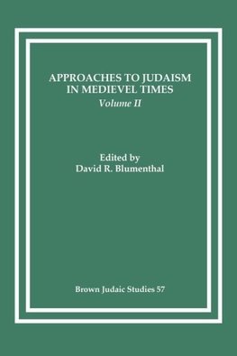 Approaches to Judaism in Medieval Times, Volume II