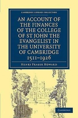 Account of the Finances of the College of St John the Evangelist in the University of Cambridge 1511 1926