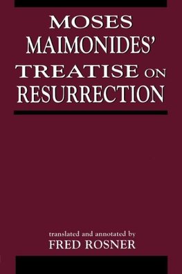 Moses Maimonides' Treatise on Resurrection