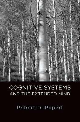 Rupert, R: Cognitive Systems and the Extended Mind