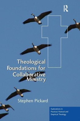 Pickard, R: Theological Foundations for Collaborative Minist