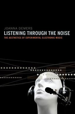 Demers, J: Listening through the Noise