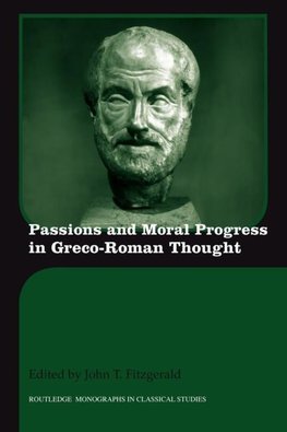 Fitzgerald, J: Passions and Moral Progress in Greco-Roman Th