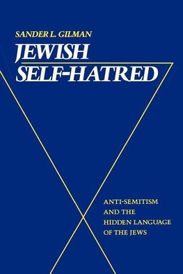 Gilman, S: Jewish Self-Hatred