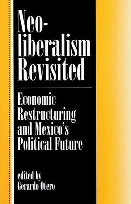 Otero, G: Neoliberalism Revisited