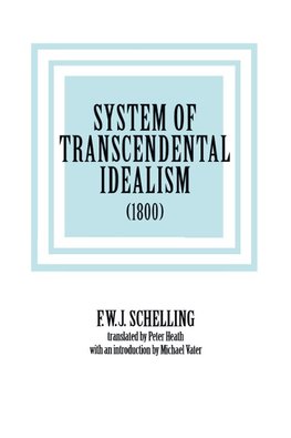 Schelling, F:  System of Transcendental Idealism