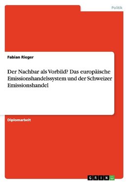 Der Nachbar als Vorbild? Das europäische Emissionshandelssystem und der Schweizer Emissionshandel