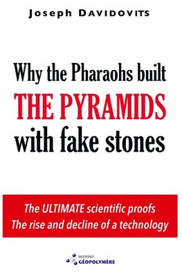 Why the Pharaohs Built the Pyramids with Fake Stones