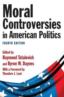 Tatalovich, R: Moral Controversies in American Politics