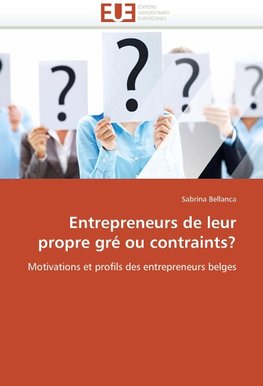 Entrepreneurs de leur propre gré ou contraints?