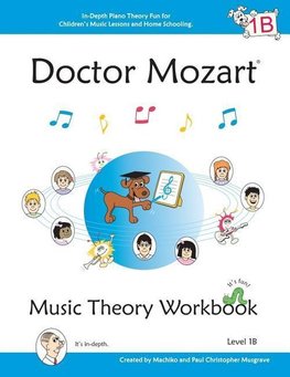 Doctor Mozart Music Theory Workbook Level 1b: In-Depth Piano Theory Fun for Children's Music Lessons and Homeschooling - For Beginners Learning a Musi