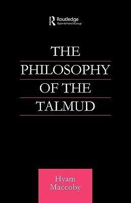 Maccoby, H: Philosophy of the Talmud