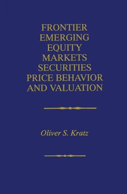 Frontier Emerging Equity Markets Securities Price Behavior and Valuation