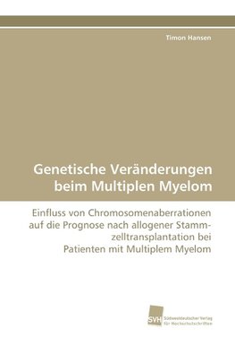 Genetische Veränderungen beim Multiplen Myelom