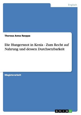 Die Hungersnot in Kenia - Zum Recht auf Nahrung und dessen Durchsetzbarkeit