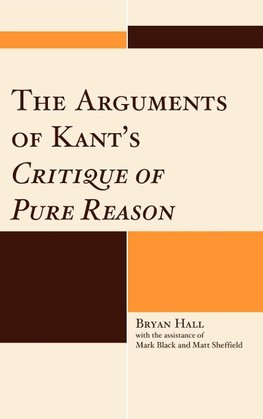 The Arguments of Kant's Critique of Pure Reason