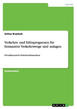 Verkehrs- und Erlösprognosen für bemautete Verkehrswege und -anlagen