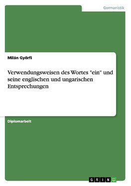 Verwendungsweisen des Wortes "ein" und seine englischen und ungarischen Entsprechungen