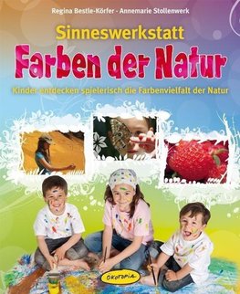 Bestle-Körfer, R: Sinneswerkstatt Farben der Natur