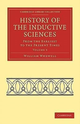 History of the Inductive Sciences - Volume 3