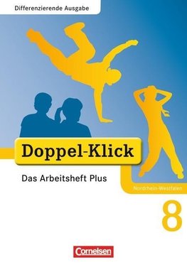 Doppel-Klick - Differenzierende Ausgabe Nordrhein-Westfalen. 8. Schuljahr. Das Arbeitsheft Plus