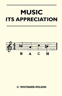 MUSIC - ITS APPRECIATION