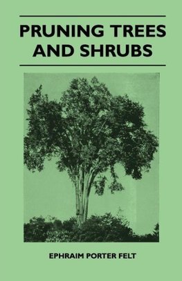 Pruning Trees And Shrubs