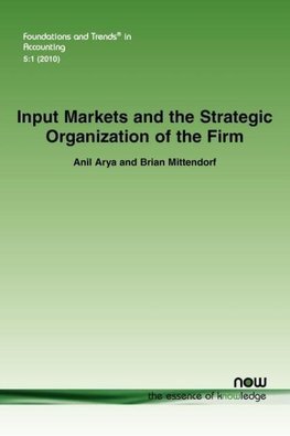 Input Markets and the Strategic Organization of the Firm