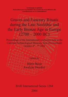 Graves and Funerary Rituals during the Late Neolithic and the Early Bronze Age in Europe (2700 - 2000 BC)