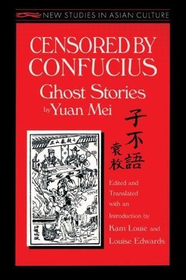 Mei, Y: Censored by Confucius: Ghost Stories by Yuan Mei