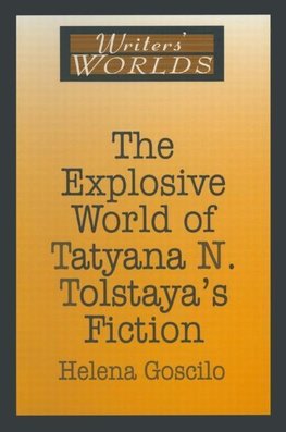 Goscilo, H: The Explosive World of Tatyana N. Tolstaya's Fic