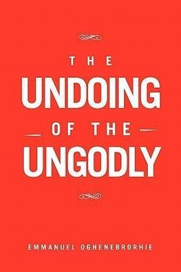 The Undoing of the Ungodly