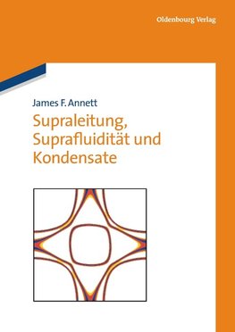 Supraleitung, Suprafluidität und Kondensate