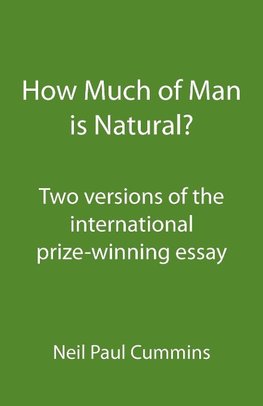 How Much of Man is Natural?